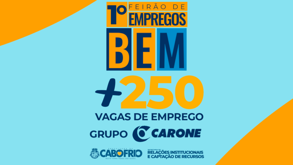 Prefeitura de Cabo Frio e Grupo Carone realizam o 1º Feirão de Empregos