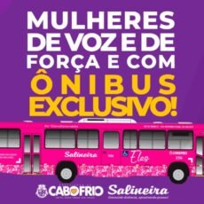 Cabo Frio celebra o Dia Internacional da Mulher com itinerários de ônibus exclusivos para o público feminino