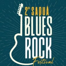 2º Saquá Blues Rock Festival acontece no segundo final de semana de agosto, no Centro de Saquarema
